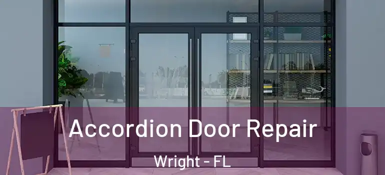 Accordion Door Repair Wright - FL