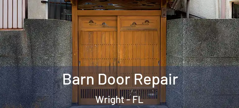 Barn Door Repair Wright - FL