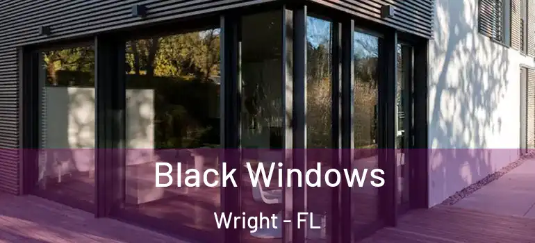 Black Windows Wright - FL