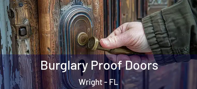Burglary Proof Doors Wright - FL