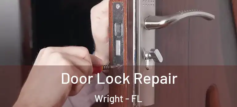 Door Lock Repair Wright - FL