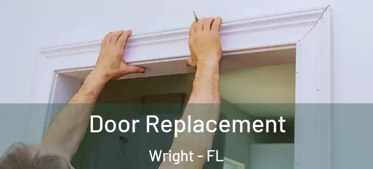 Door Replacement Wright - FL