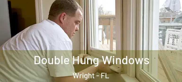 Double Hung Windows Wright - FL
