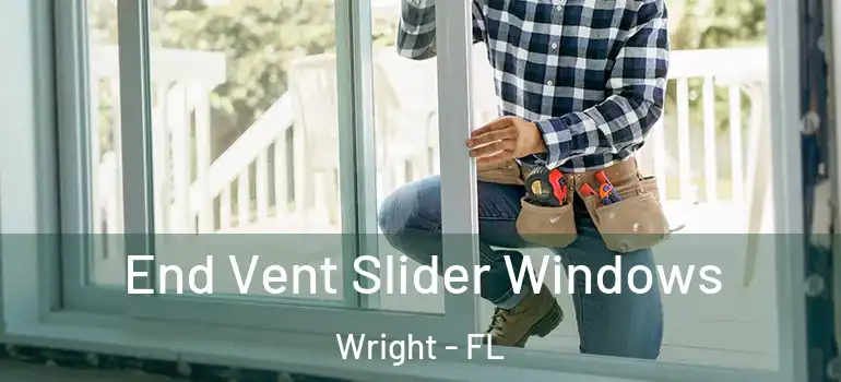 End Vent Slider Windows Wright - FL