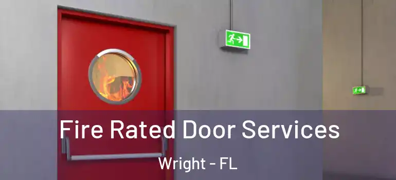 Fire Rated Door Services Wright - FL