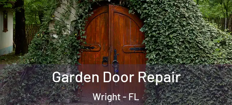 Garden Door Repair Wright - FL