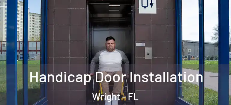 Handicap Door Installation Wright - FL