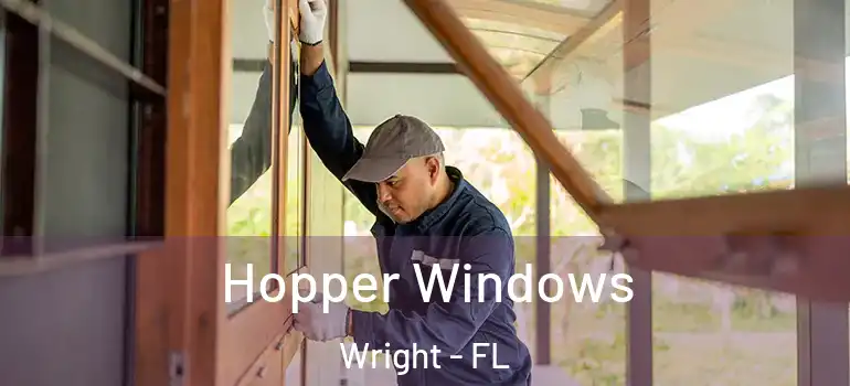 Hopper Windows Wright - FL