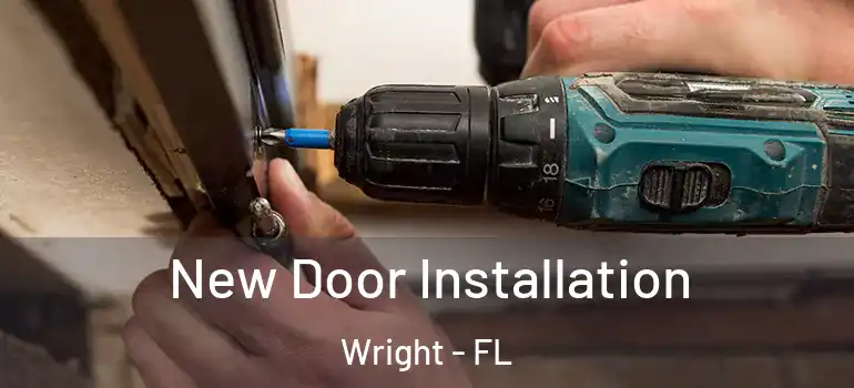 New Door Installation Wright - FL
