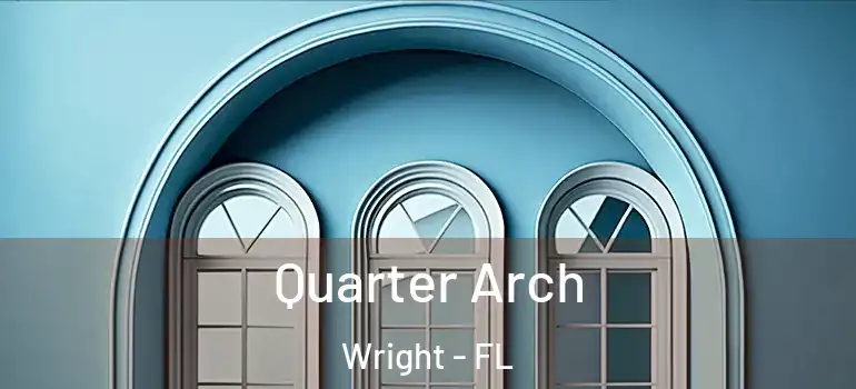 Quarter Arch Wright - FL