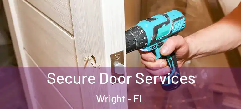 Secure Door Services Wright - FL