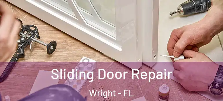 Sliding Door Repair Wright - FL