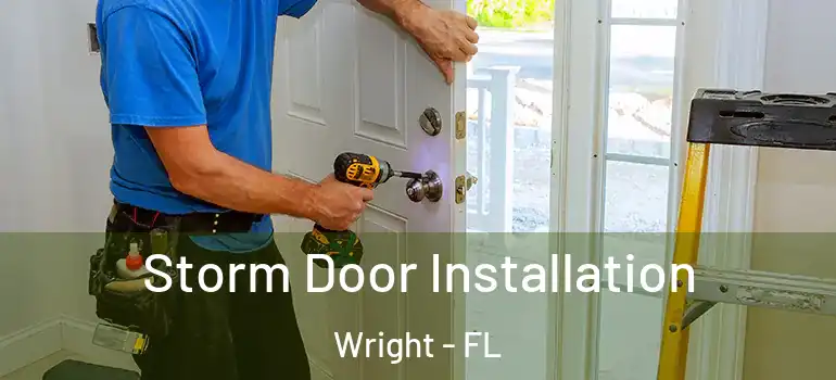 Storm Door Installation Wright - FL