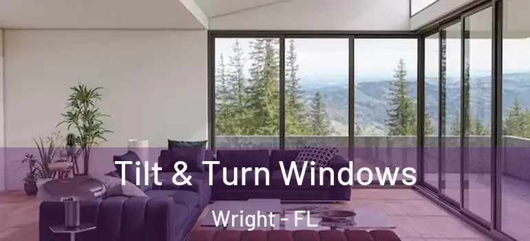 Tilt & Turn Windows Wright - FL