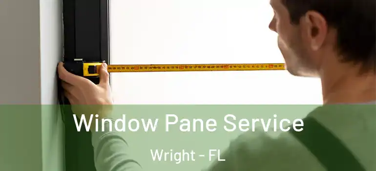 Window Pane Service Wright - FL