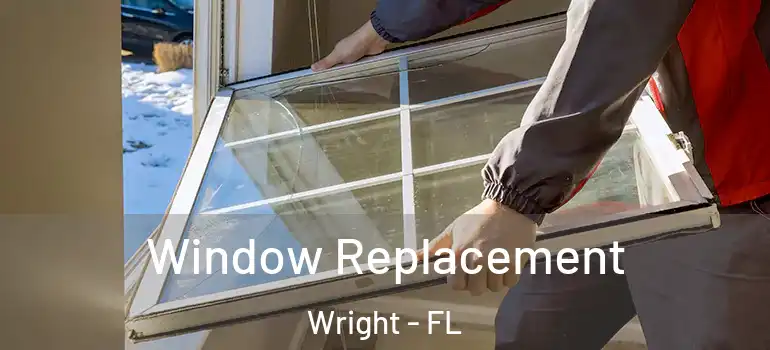 Window Replacement Wright - FL