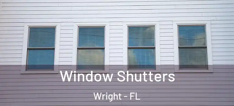 Window Shutters Wright - FL