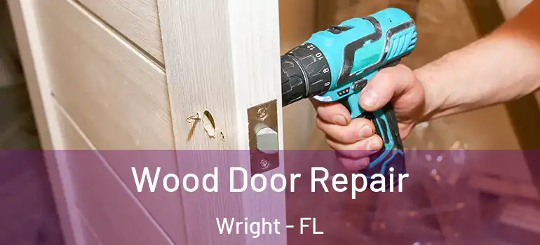 Wood Door Repair Wright - FL